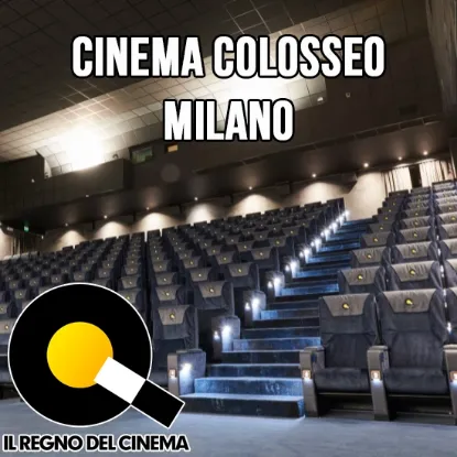 Biglietti Cinema Colosseo Milano scontati